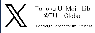 Tohoku University Library<br>Concierge Service for Int'l Student ( trial )